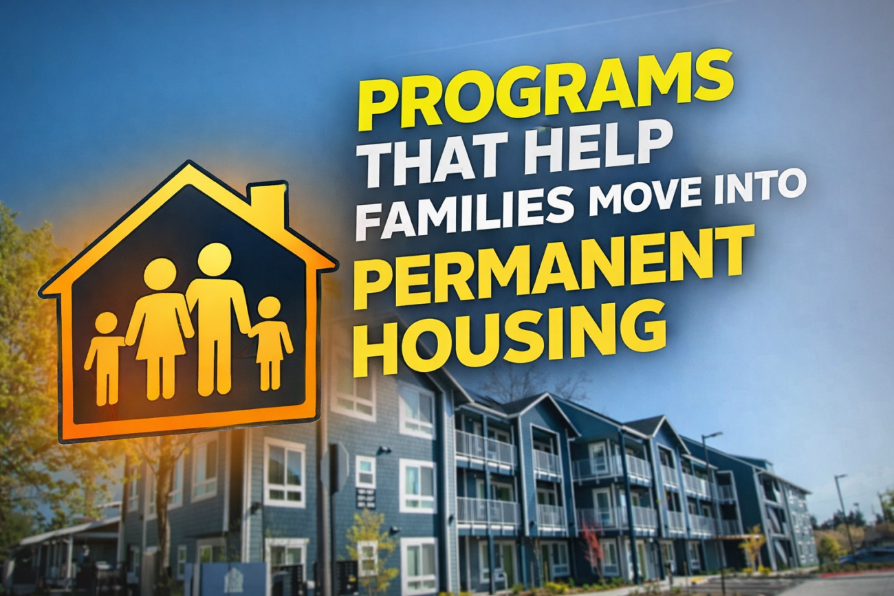 Programs That Help Families Move Into Permanent Housing